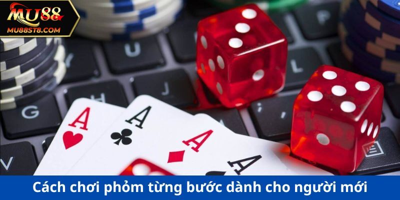 Cách chơi phỏm từng bước dành cho người mới