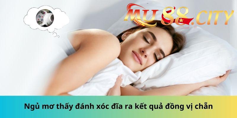 Ngủ mơ thấy đánh xóc đĩa ra kết quả đồng vị chẵn