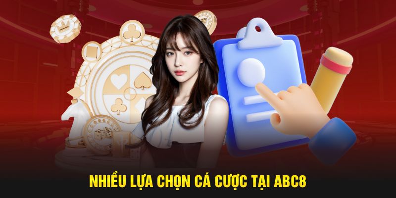 Nhiều lựa chọn cá cược tại ABC8